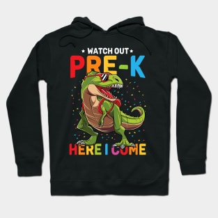 Watch Out Pre-K Here I Come Dinosaur Back to School Hoodie